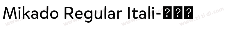 Mikado Regular Itali字体转换 Mikado Regular Itali字体转换